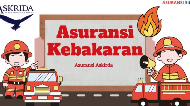 Asuransi Kebakaran Askrida: Proteksi Aset Optimal